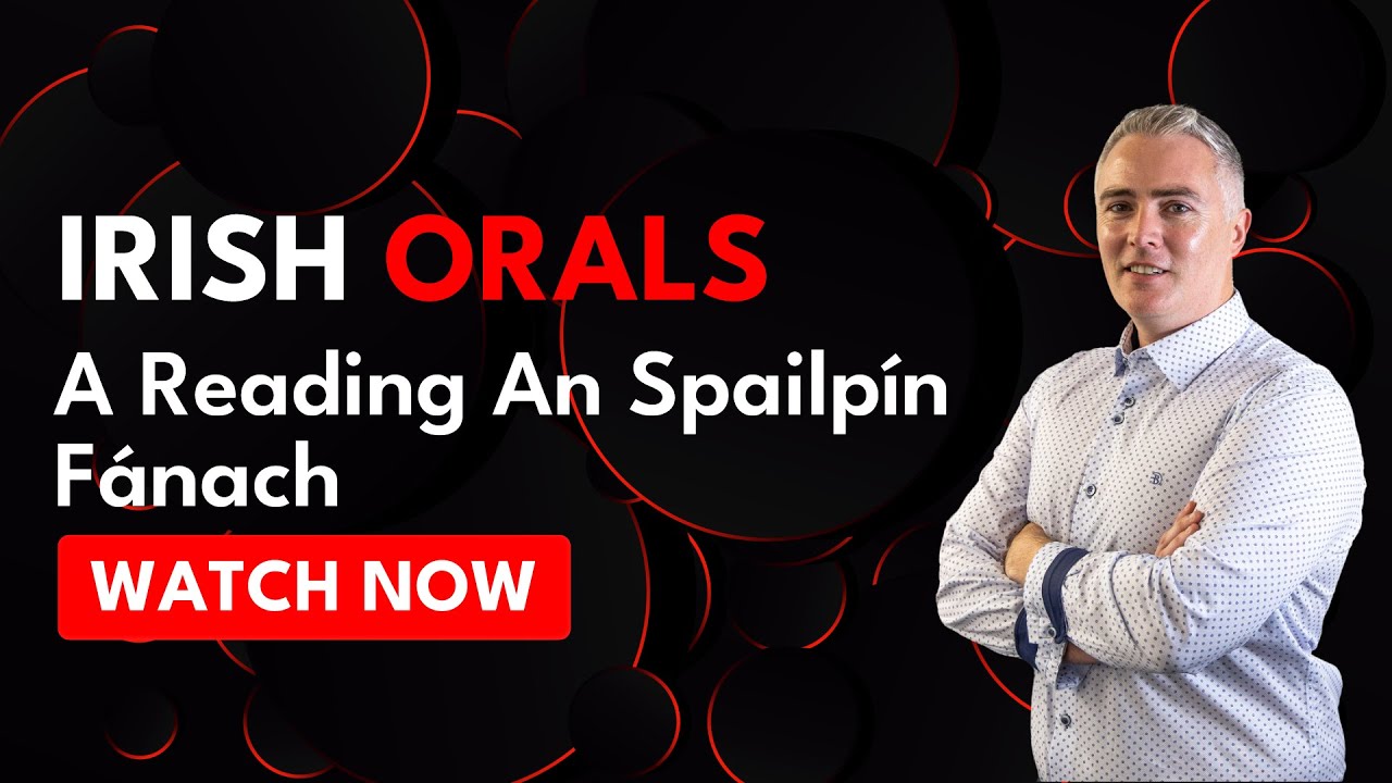 Irish Orals | Reading 'An Spailpín Fánach' | Leaving Cert Irish