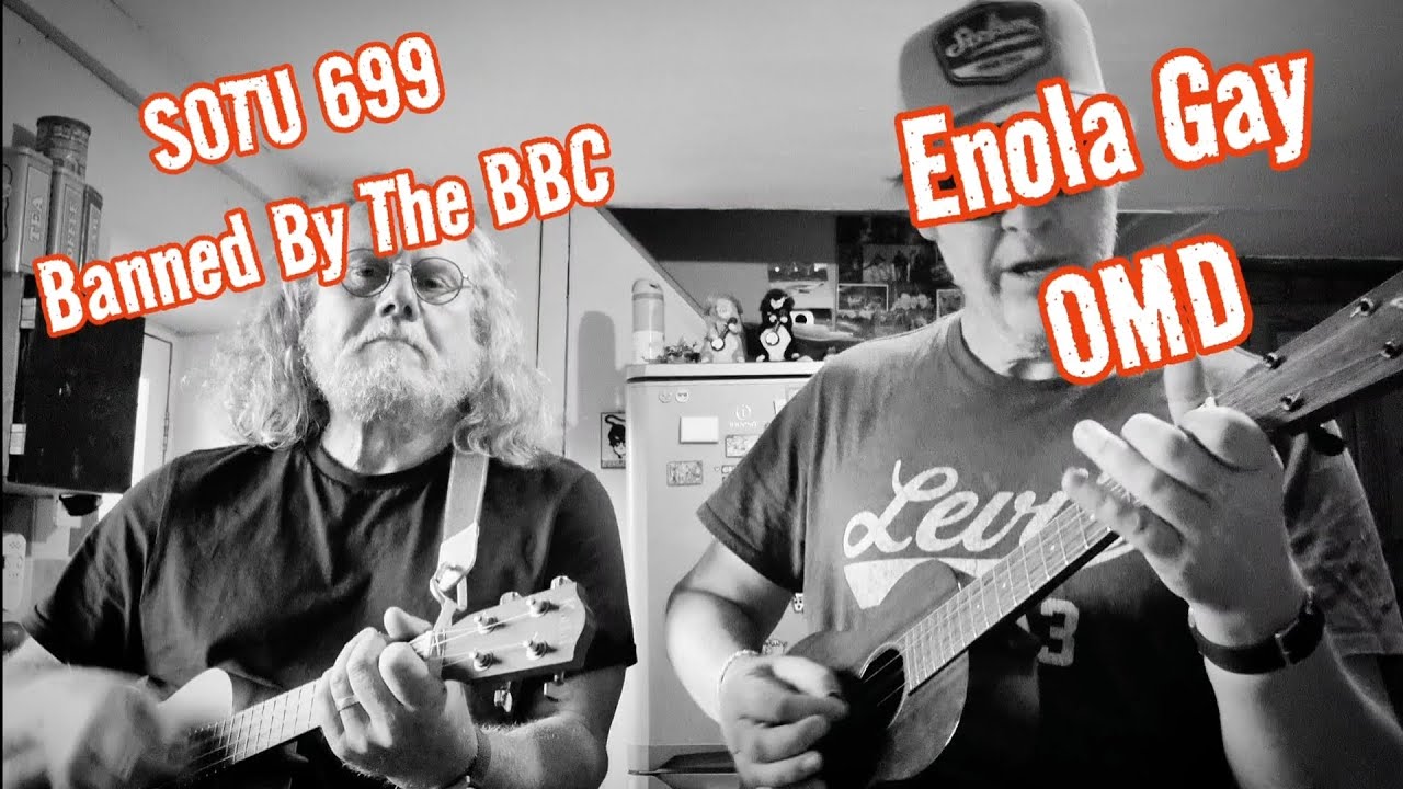SOTU 699 - "Enola Gay" - OMD - ukulele cover with Paul.
