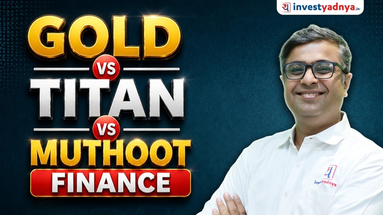 Gold v/s Titan v/s Muthoot Finance | 3 Sides of Gold Ecosystem | Parimal Ade