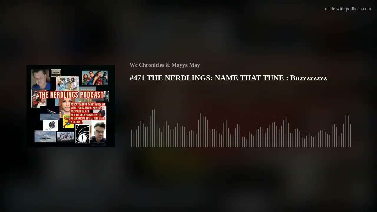 #471 THE NERDLINGS: NAME THAT TUNE : Buzzzzzzzz