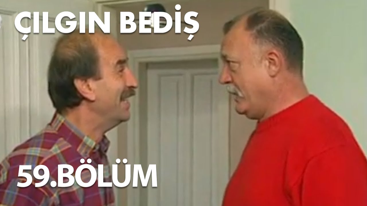 Çılgın Bediş 59.Bölüm - Full Bölüm