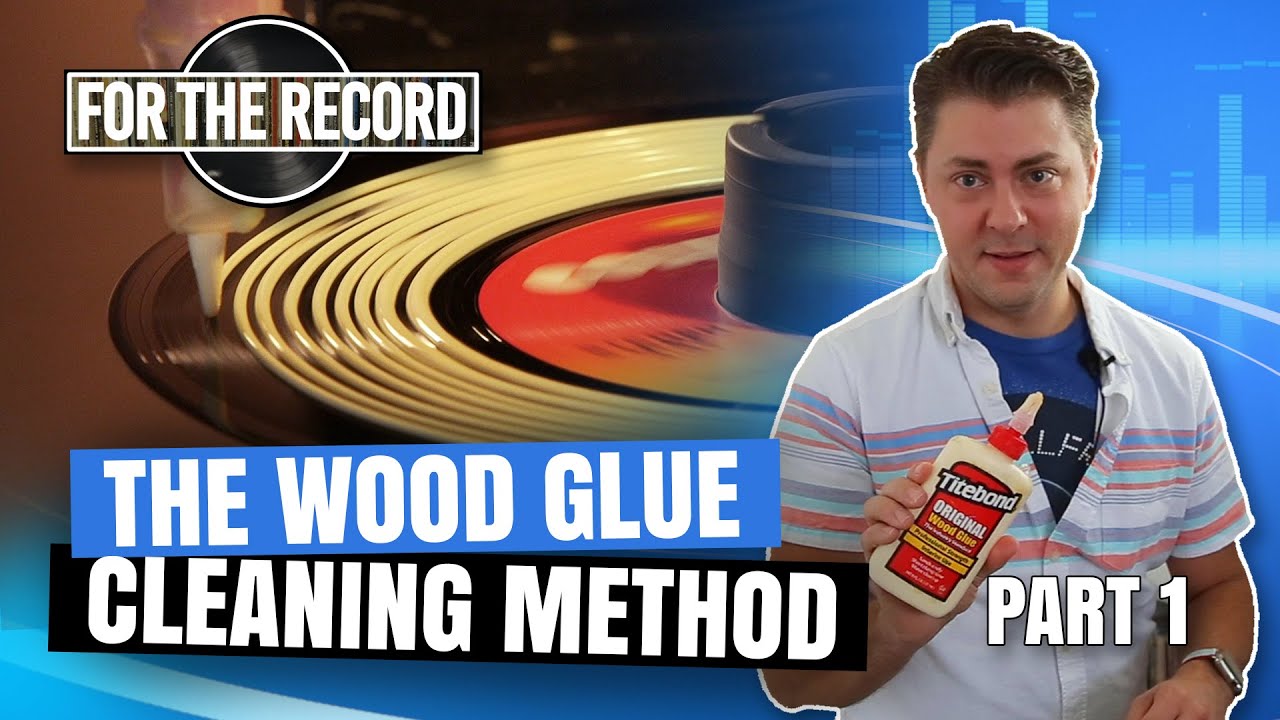 FOR THE RECORD: EPISODE 1  Introduction to the Wood Glue Cleaning Method