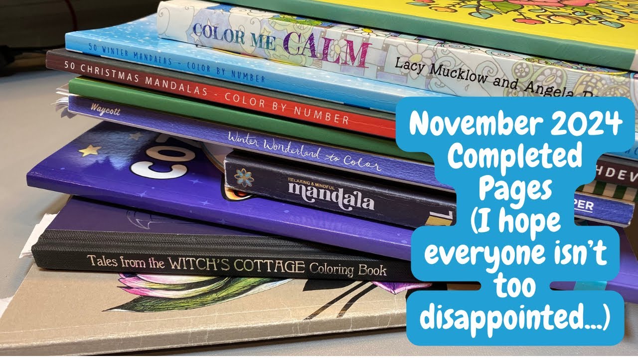 November 2024 completed pages (I hope it's not too disappointing...) | Adult Colouring