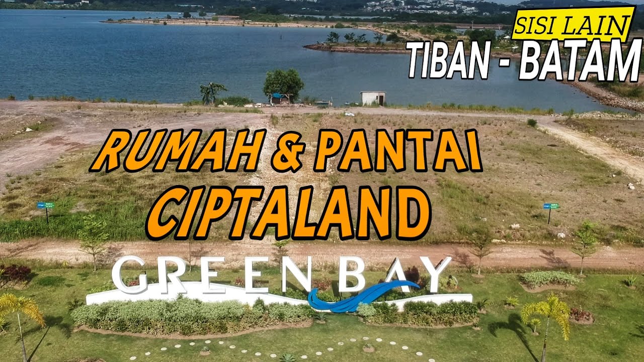 Rumah CIPTALAND GREEN BAY Batam Di Tiban Ada KELONG BABA dan dekat Pantai Ciptaland