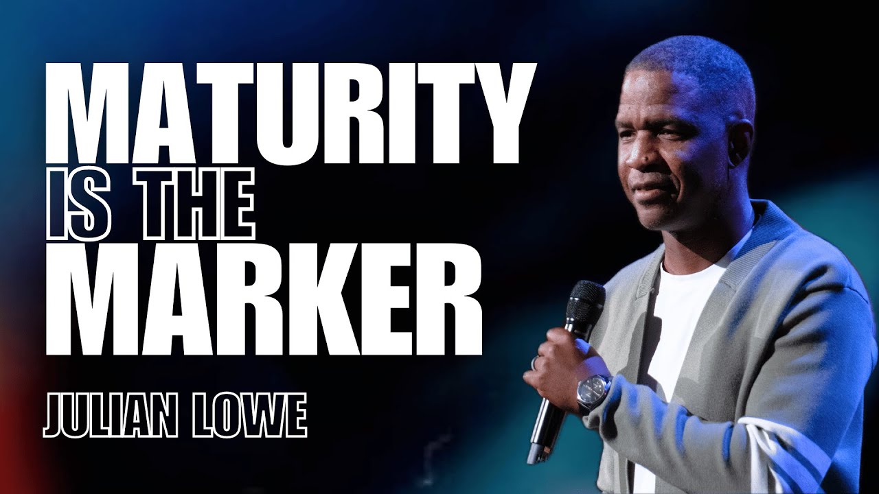 Maturity is the Marker | Julian Lowe | Oasis LA