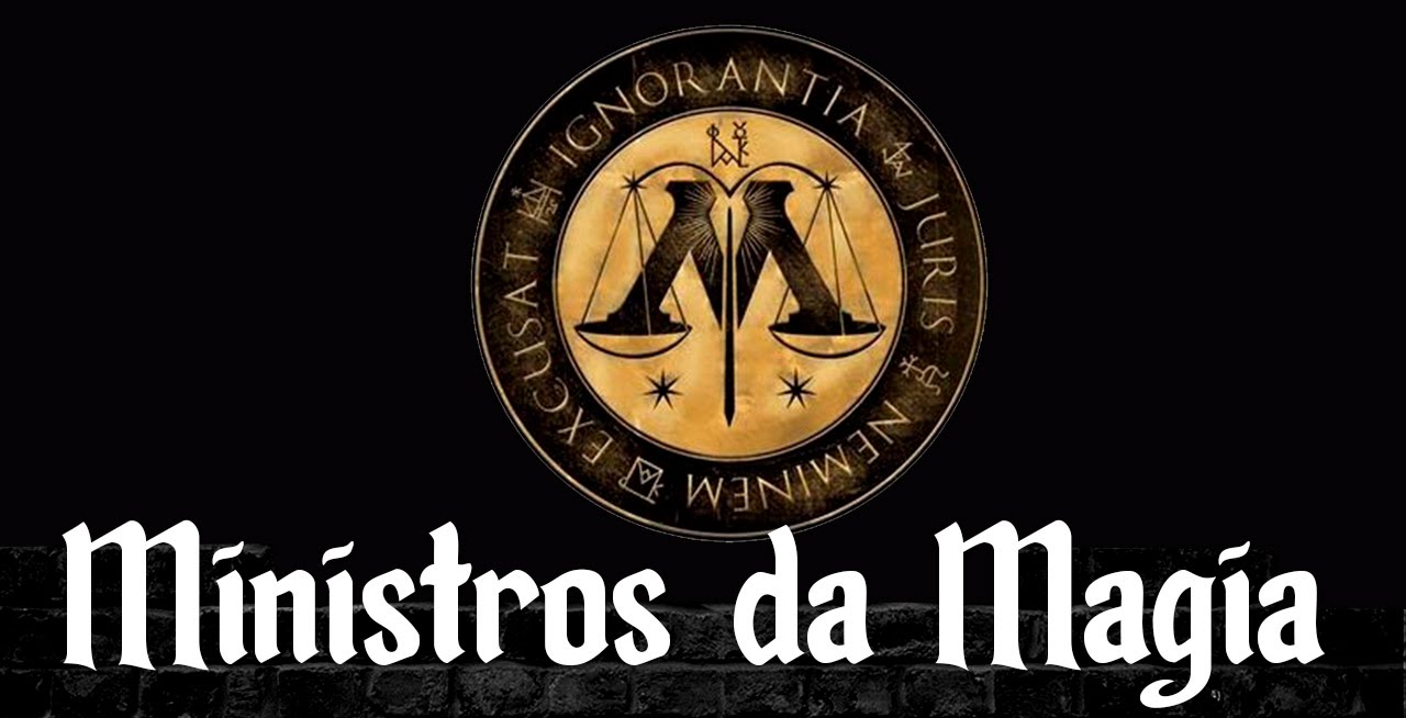 MINISTROS DA MAGIA - Conheça os líderes do mundo bruxo!