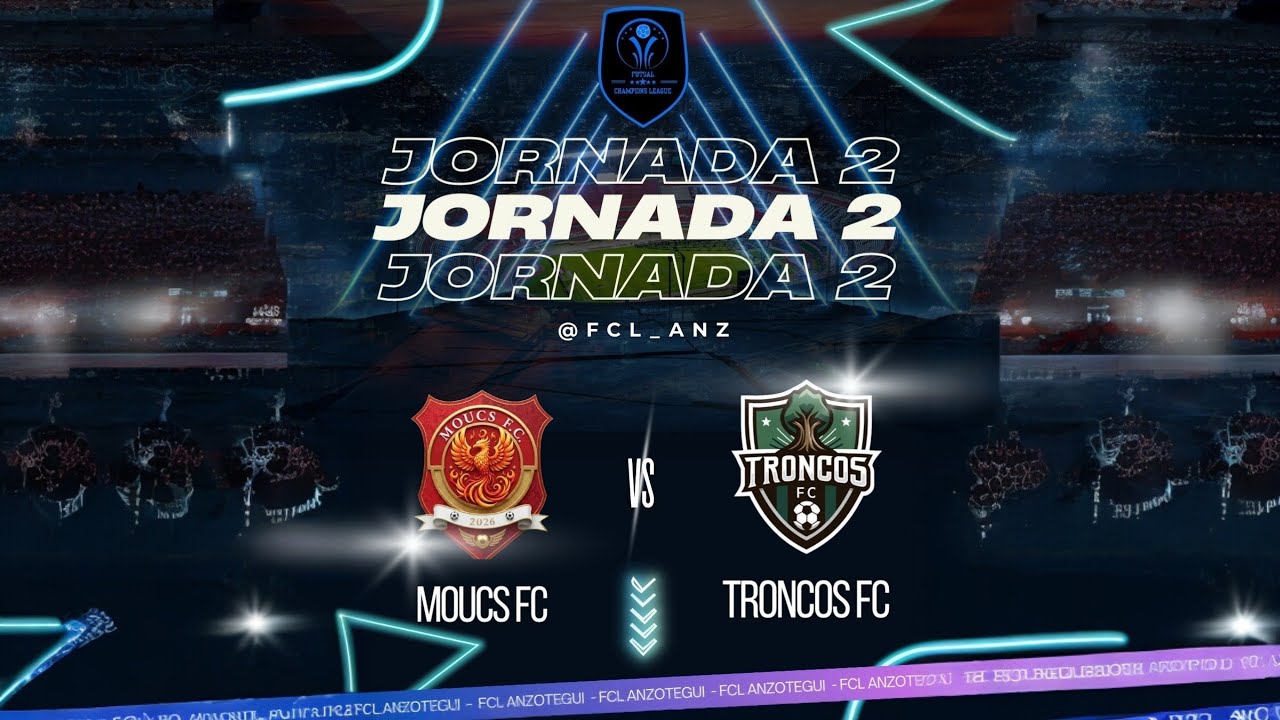 #FCLANZ - MOUCS FC VS TRONCOS FC - JORNADA 2