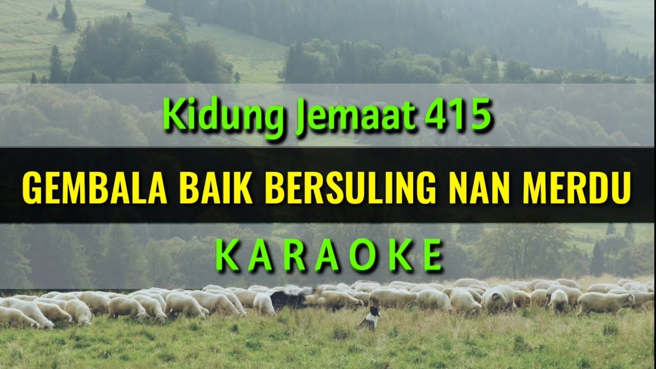 Gembala Baik Bersuling Nan Merdu - Karaoke Rohani Kidung Jemaat 415