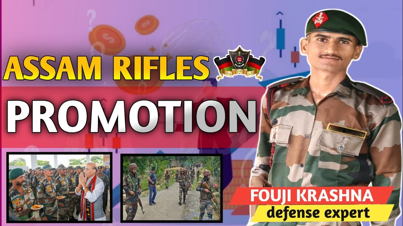ASSAM RIFLES: PROMOTION कैसे होता है FULL INFORMATION @AR.K.J.SHARMA