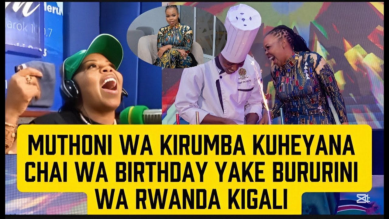 Muthoni wa kirumba kuheyana gitumi gia gutwara birthday party Yake bururini wa Rwanda Kigali