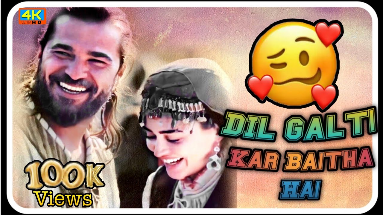 | Dil Galti Kar Baitha Hai | ❤️ | Ertugrul Halima Love Story Video 👩‍❤️‍👨 | #ErugrulGazi #Halima#Trt