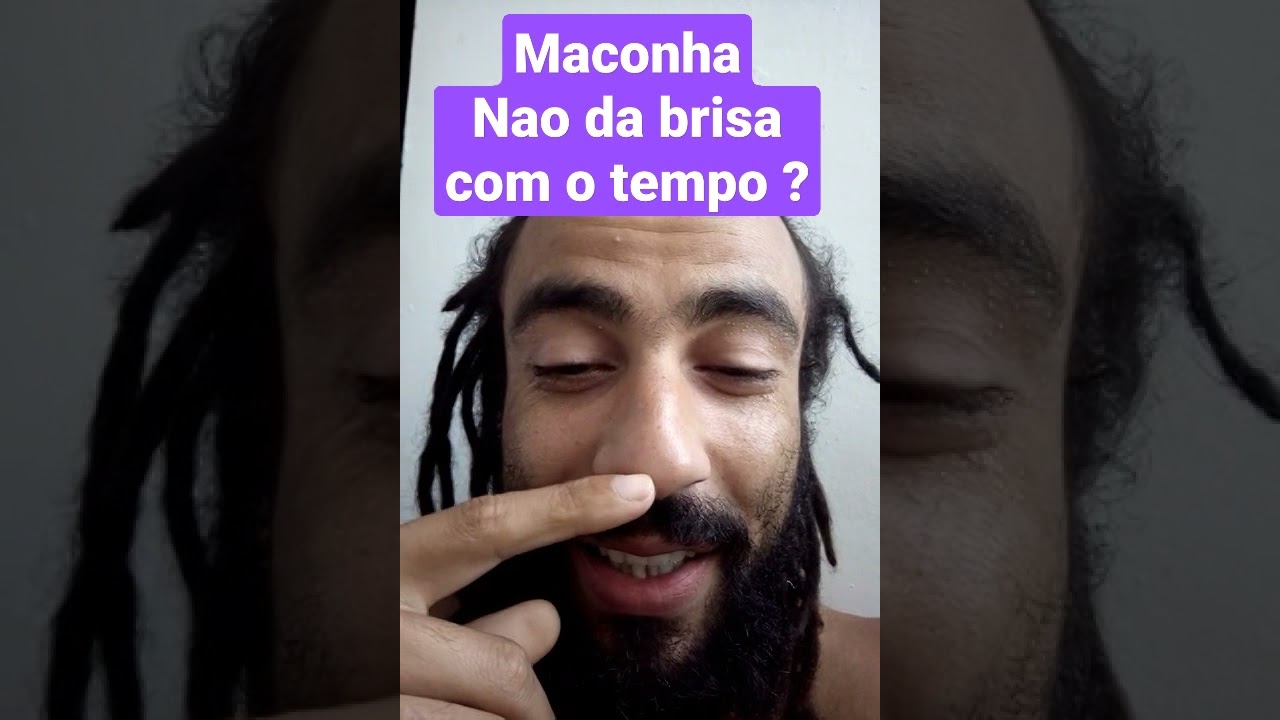 maconha n&atilde;o d&aacute; mais brisa em vc ?