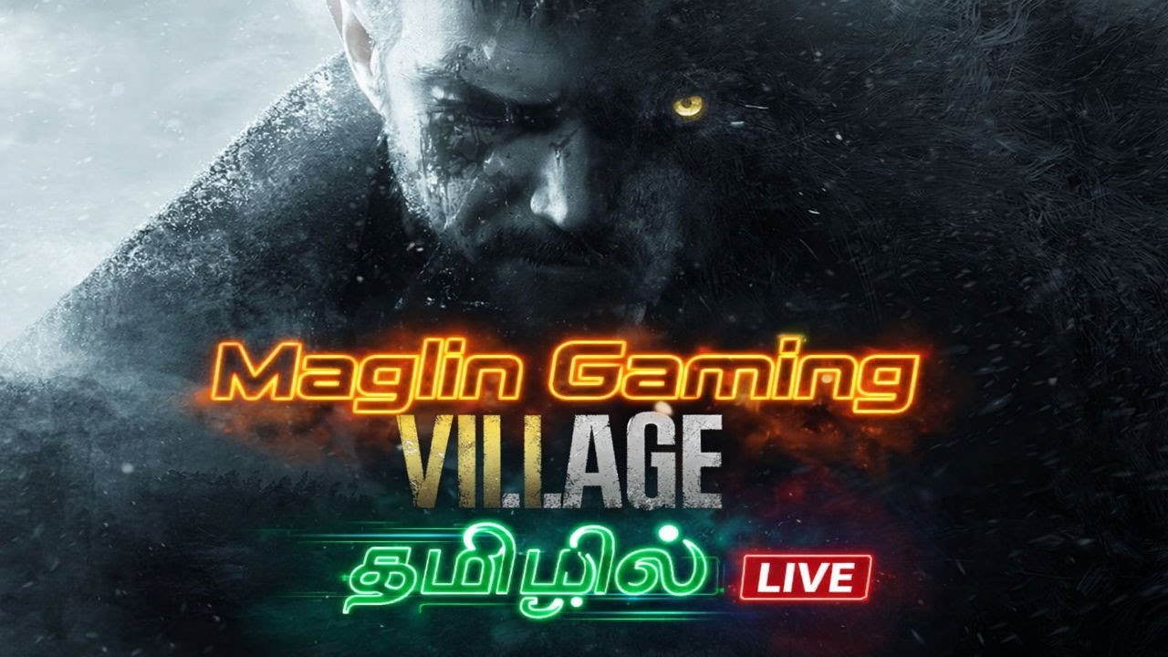 Resident Evil 8 Village LIVE  தமிழில் 🔴 | Full Horror Gameplay in Tamil | Maglin Gaming | RE8
