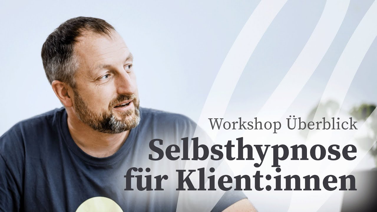 Selbsthypnose f&uuml;r Klient:innen | Workshop &Uuml;berblick | Dr. Stefan Junker | lifelessons.de