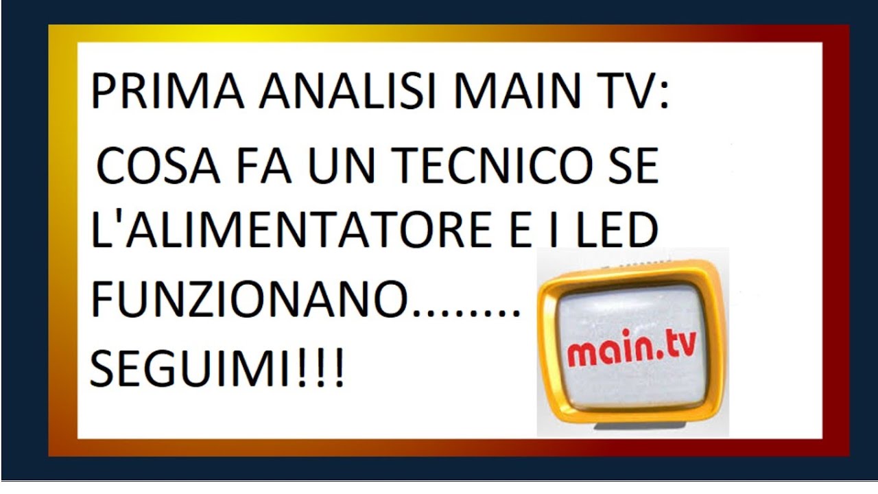 MAIN TV : VOLTAGGI ESSENZIALI E CONSIGLI UTILI