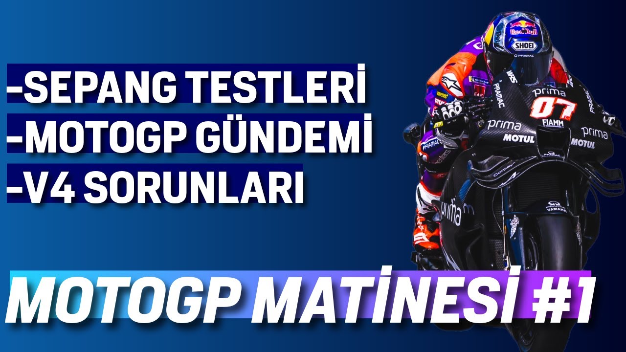 TOPRAK'IN MALEZYA TESTİ SONA ERDİ - MotoGP Matinesi #1
