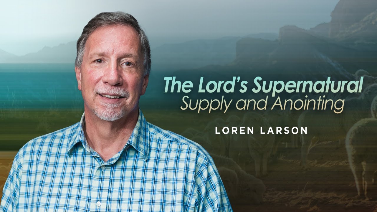 Господь &mdash; мой пастырь: Его сверхъестественное обеспечение и помазание | Профессор Лорен Ларсон
