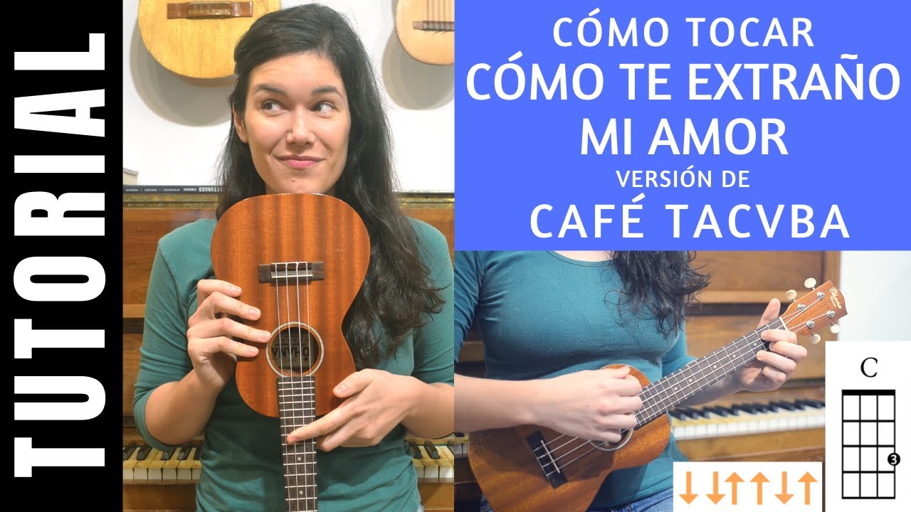 cómo tocar CÓMO TE EXTRAÑO MI AMOR de LEO DAN versión de CAFÉ TACUBA en ukelele