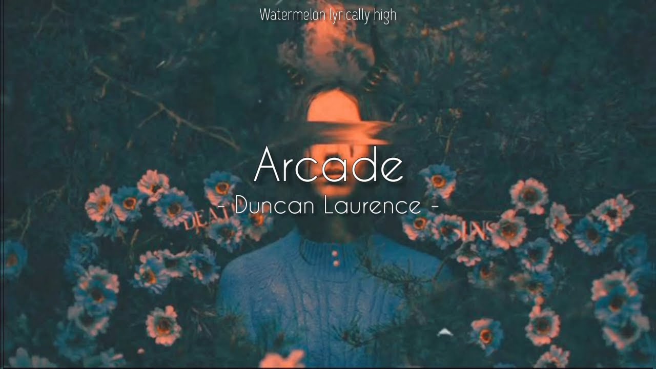 Duncan Laurence - Arcade (Official Video) Letra/Lyrics