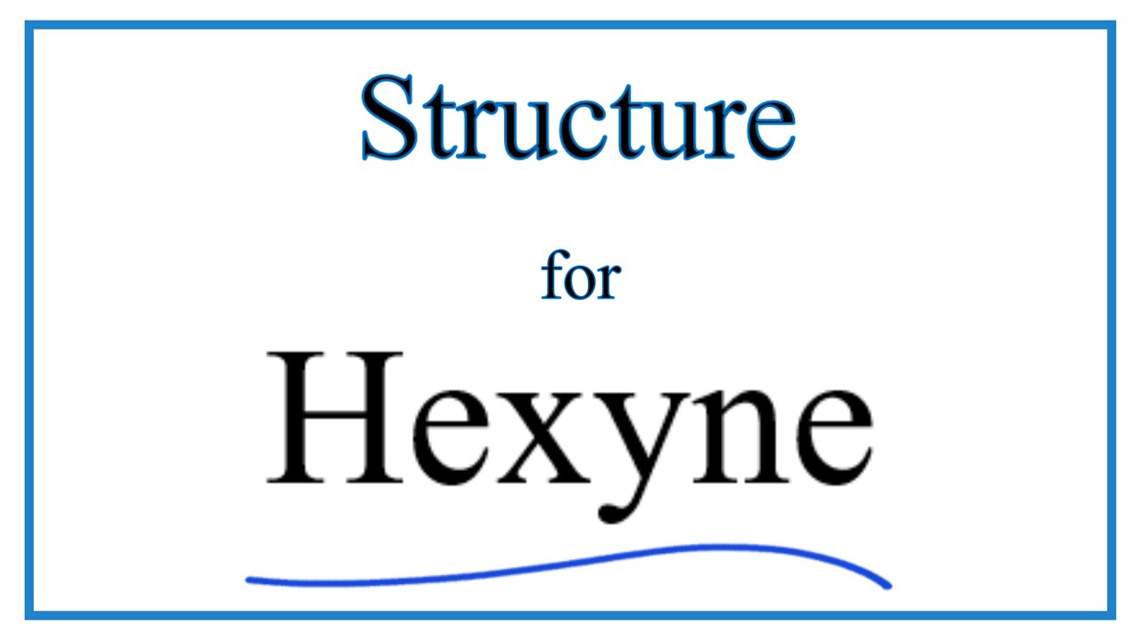 Structural Formula for 1-Hexyne, 2-Hexyne, and 3-Hexyne