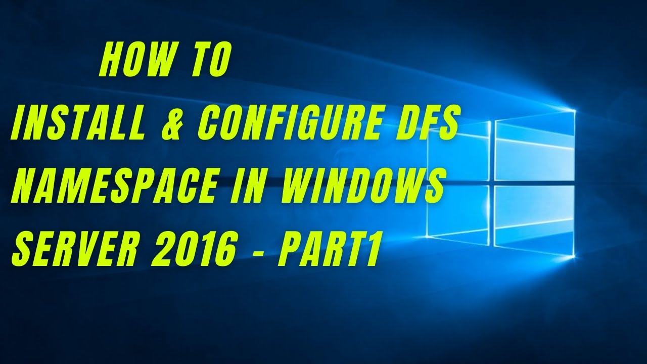 how to install & configure DFS namespace in server 2016