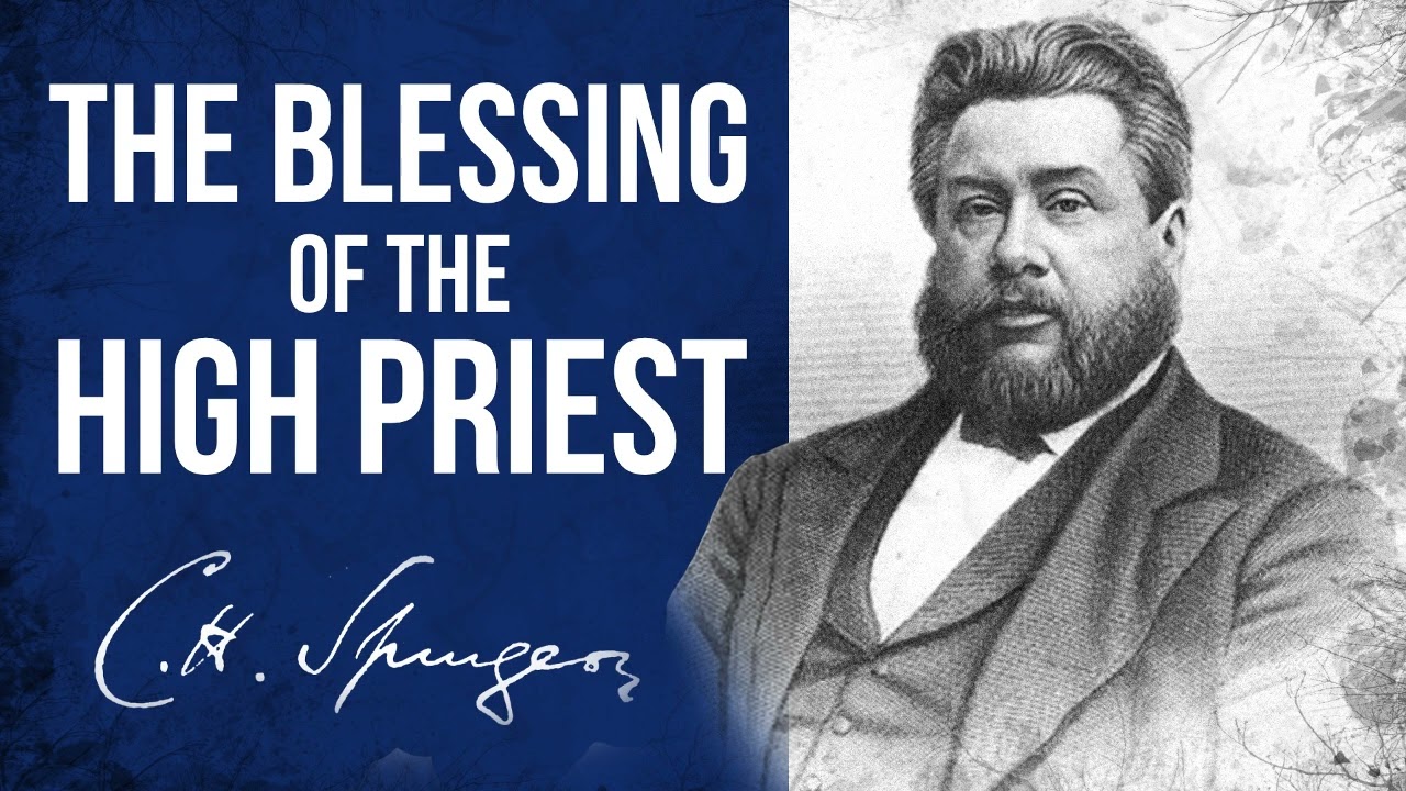 The Blessing of the High Priest (Numbers 6:22-27) - Charles Spurgeon Sermon