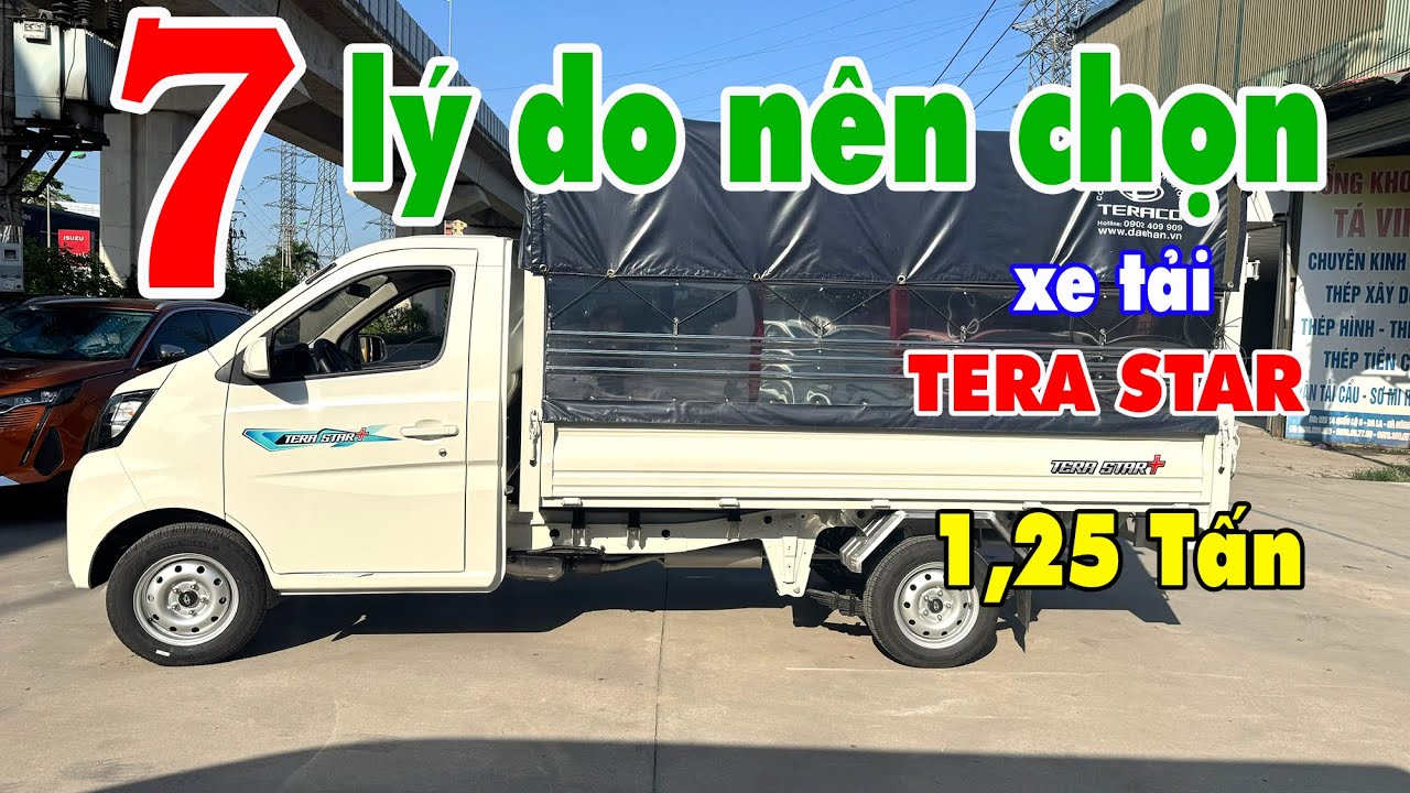 7 lý do nên mua xe tải Tera Star 1,25 tấn - Không thể tin nổi