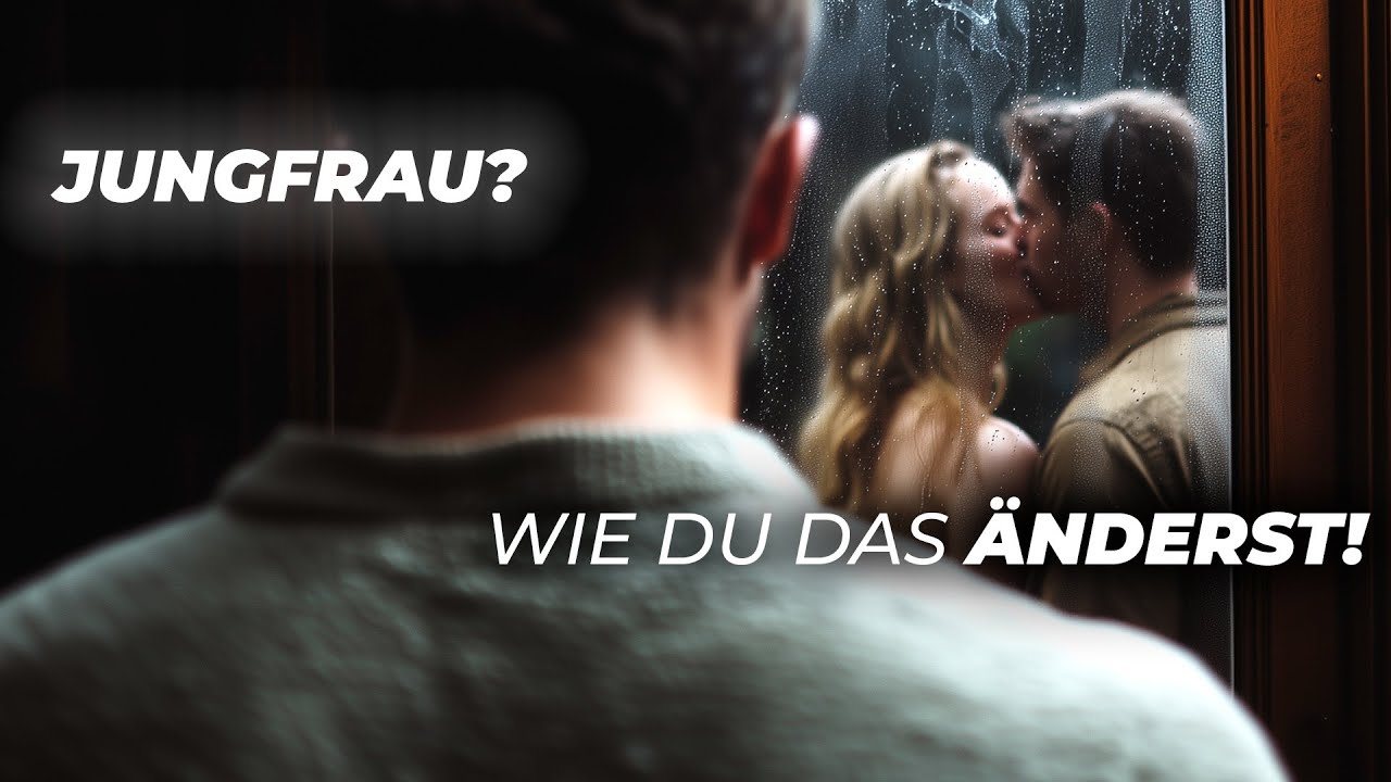 Männliche Jungfrau 20+ Was du jetzt tun musst, um das zu ändern