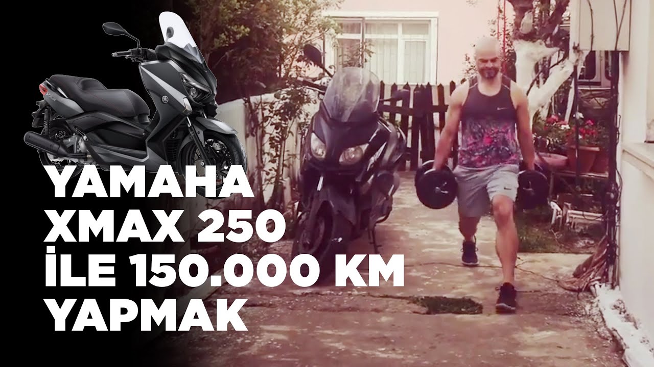 Yamaha Xmax 250 ile 150.000 kilometre yapmak