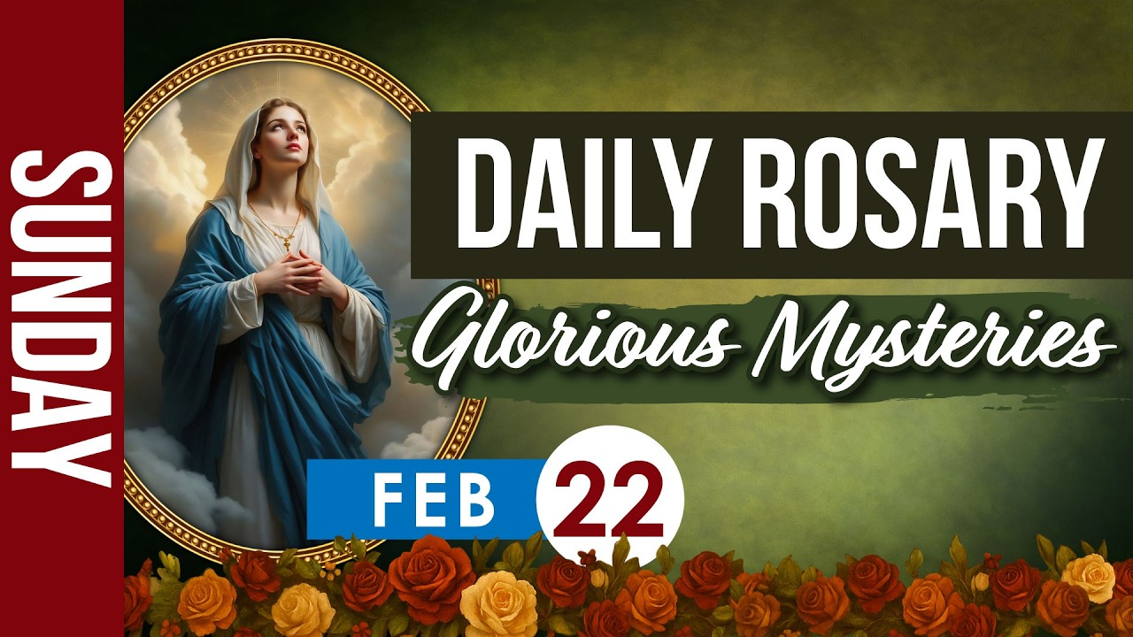 Daily Rosary Today, February 22 | Glorious Mysteries Holy Rosary Prayer | Catholic Virtual Rosary