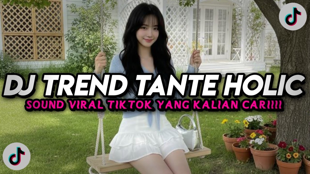 DJ TREND TANTE HOLIC TEMANKU SEMUA PADA JAHAT TANTE X MELODY ENAK DONG STYLE TANTEV2 FULL BASS 2026