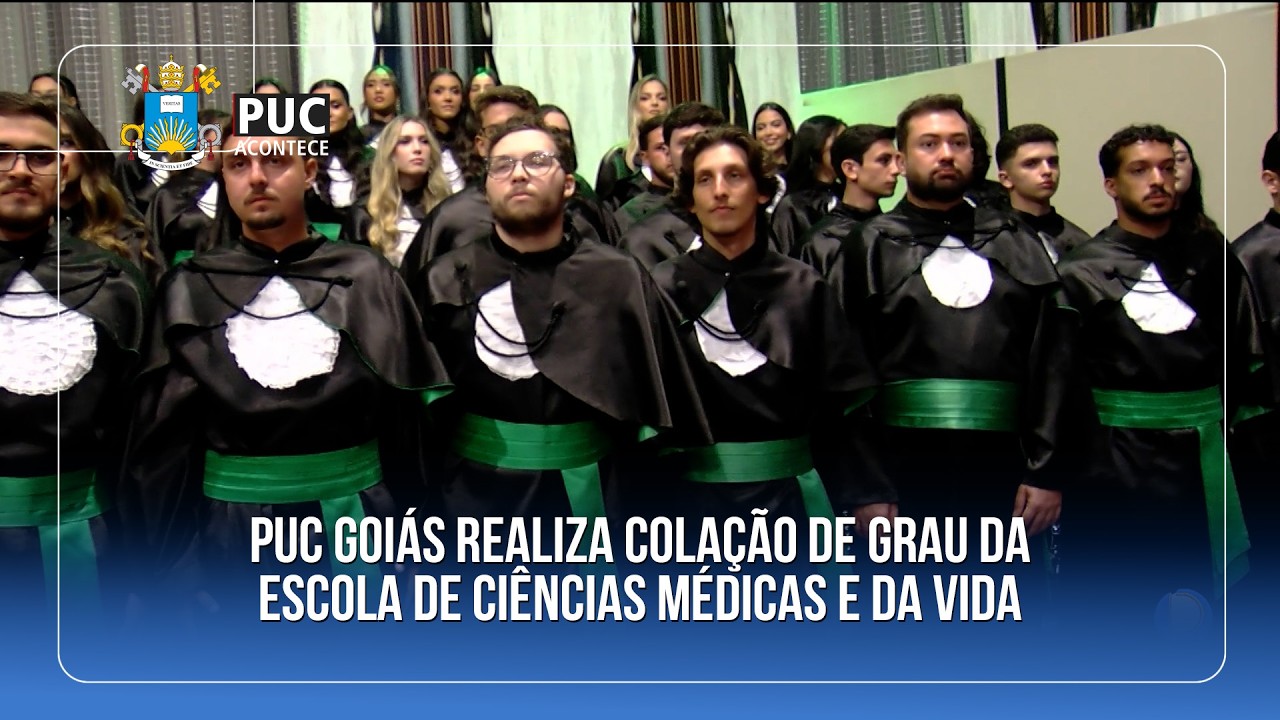 PUC GOIÁS REALIZA COLAÇÃO DE GRAU DA ESCOLA DE CIÊNCIAS MÉDICAS E DA VIDA