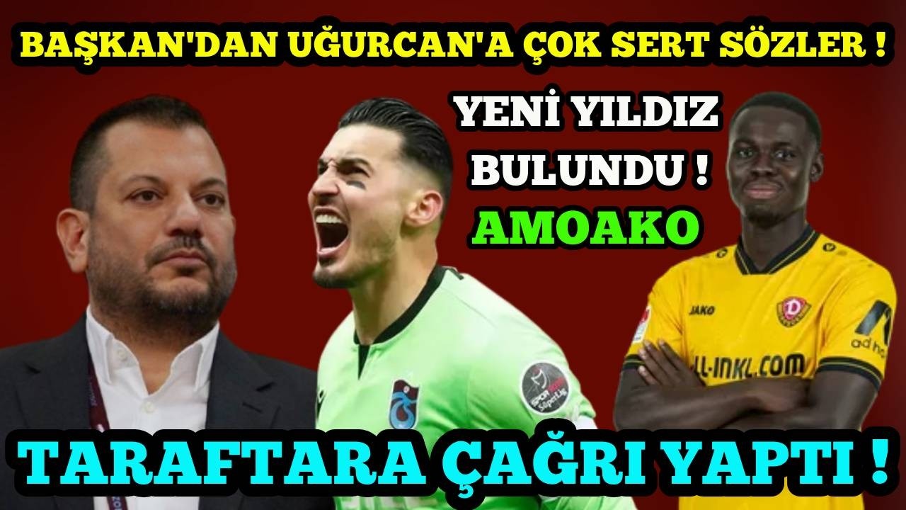 Başkan Ertuğrul Doğan'dan Uğurcan &Ccedil;akır İ&ccedil;in &Ccedil;ok Sert S&ouml;zler ! Trabzonspor Yeni Yıldızını Buldu !