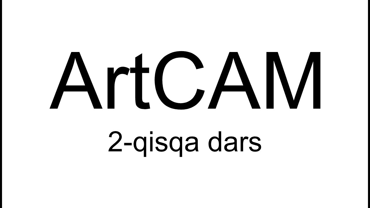 ArtCAM 2008 2-qisqa dars