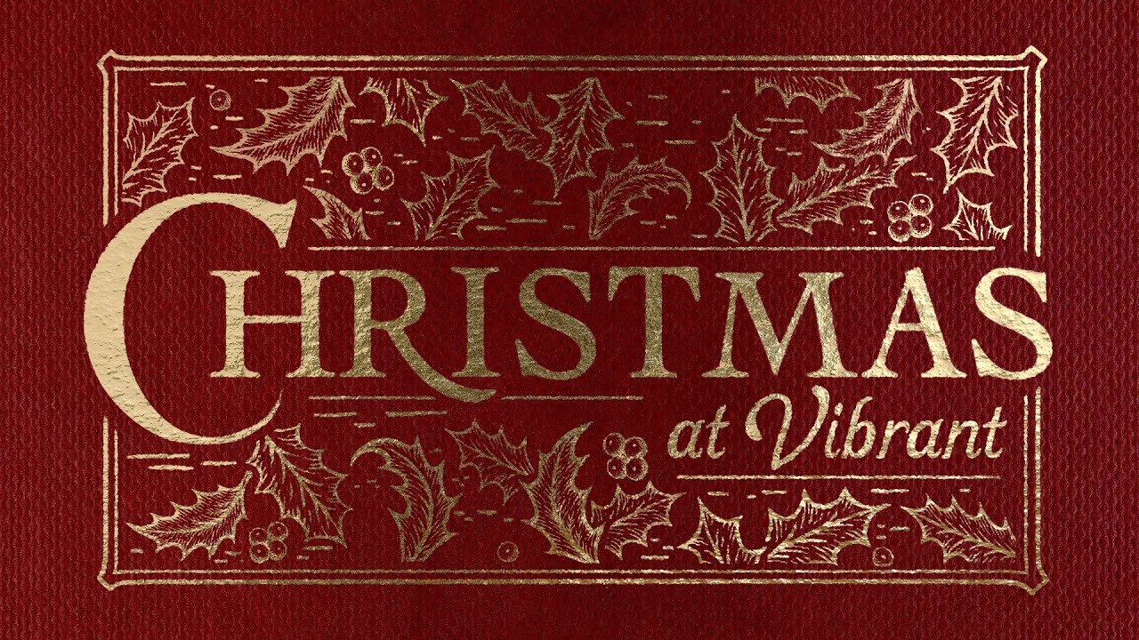 Christmas at Vibrant | Pastor Ethan Boggs | Vibrant Church