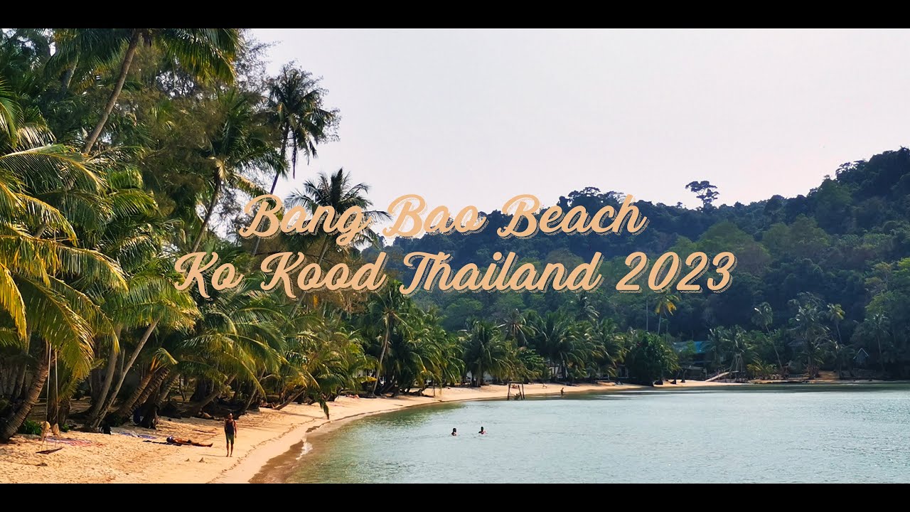 Bang Bao Beach Koh Kood Thailand 2023 VLOG 35