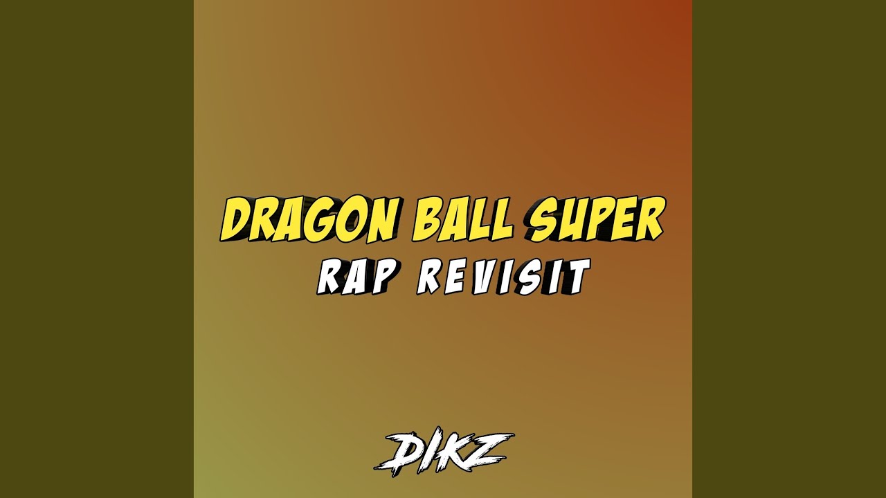 Dragon Ball Super Rap Revisit