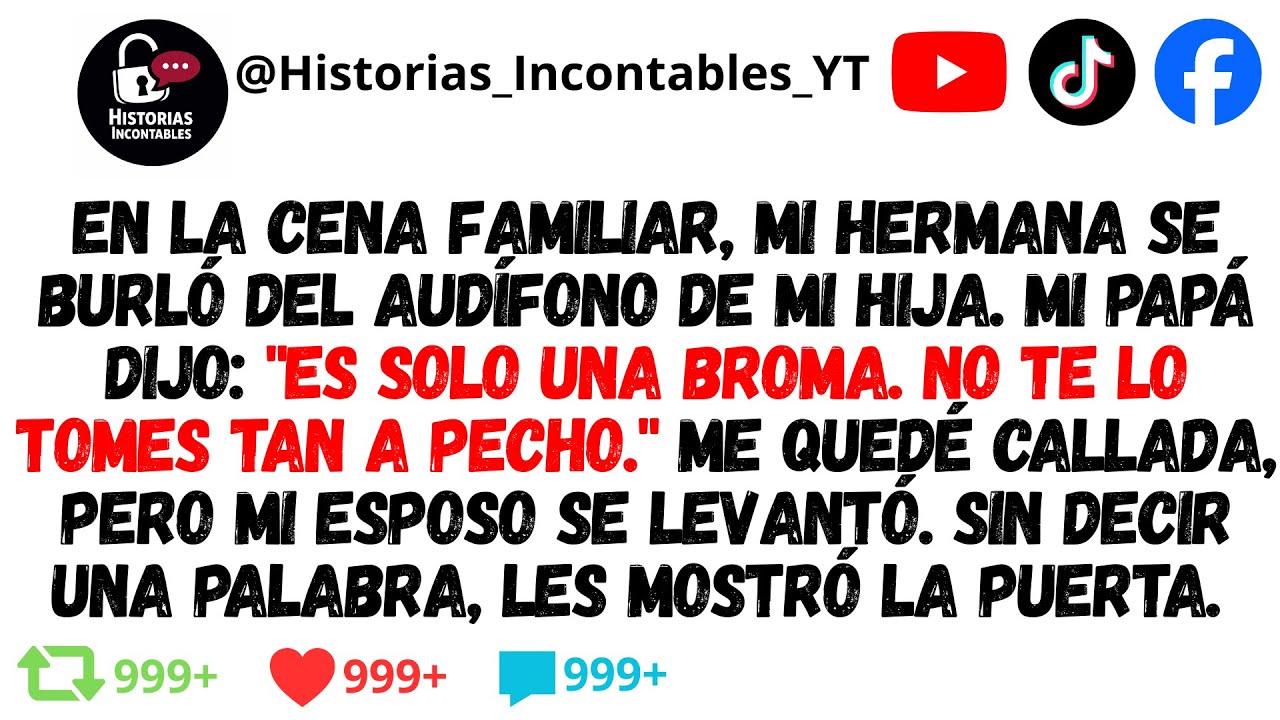 En una cena familiar se burlaron del audífono de mi hija, sin imaginar lo que seria despues
