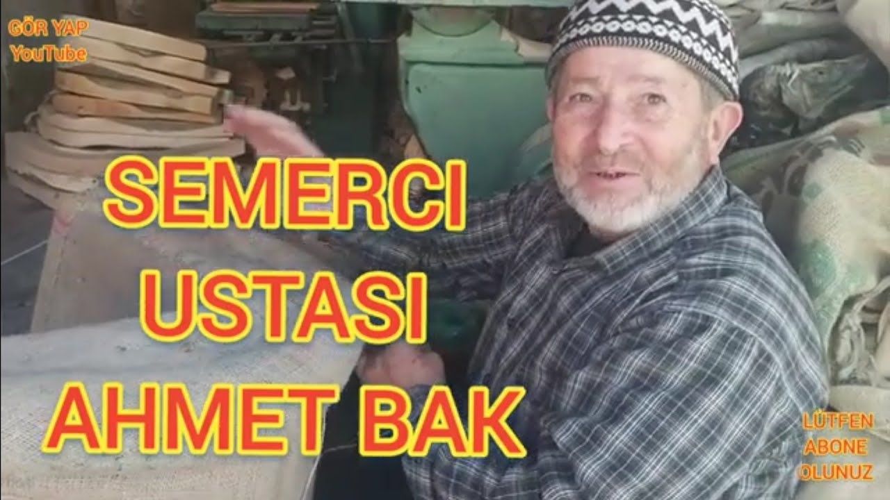 SEMERCİ AHMET BAK-SEMERCİ-SEMER-SEMER NASIL YAPILIR-KAYBOLAN MESLEKLER-MANİSA KULA SEMERCİSİ-