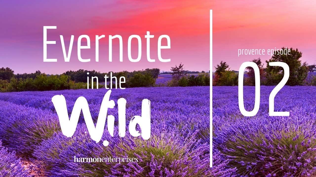 Evernote in the Wild, Provence, Ep 2: Note Titles For Organizing