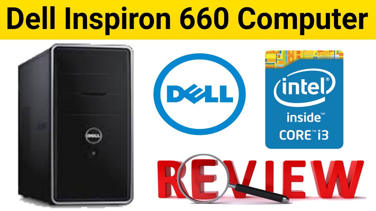 Dell Inspiron 660 Computer Review | Sohail Computers