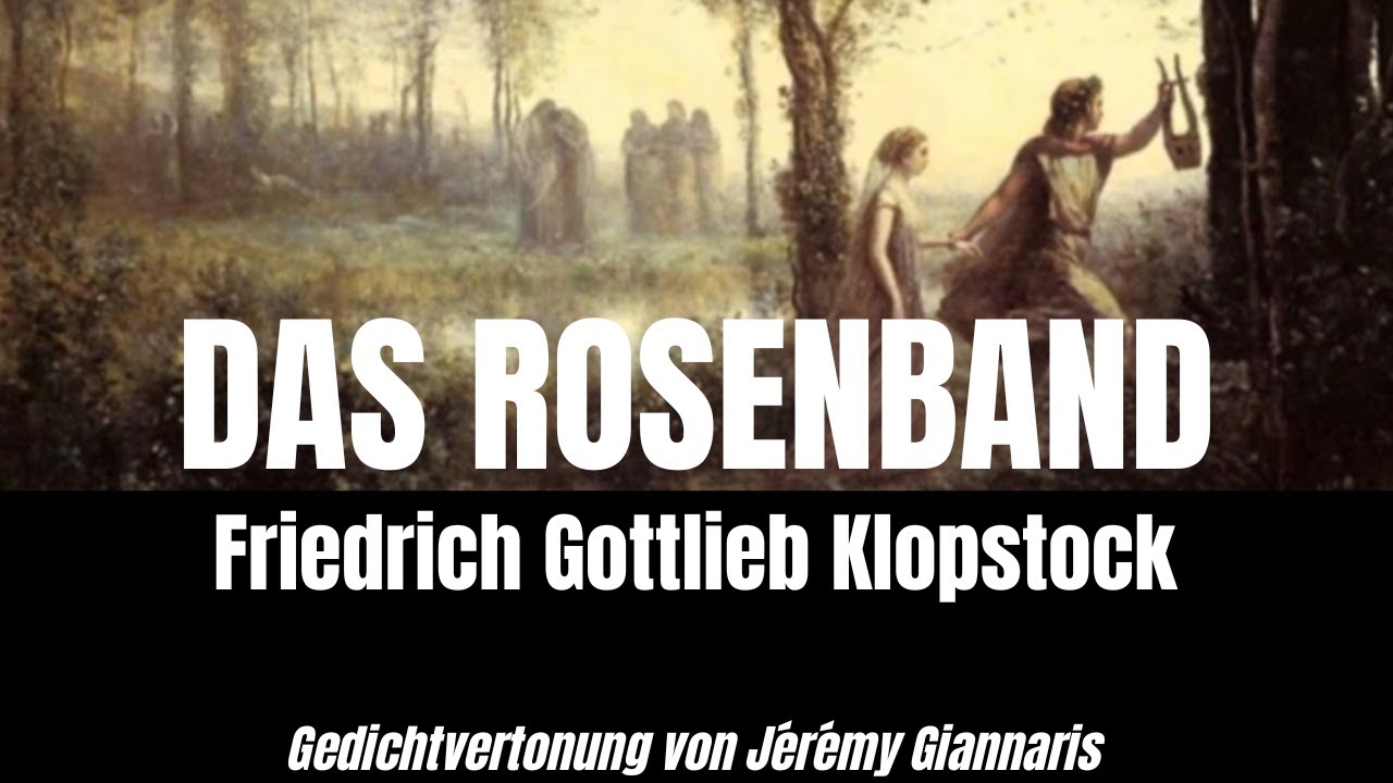 Friedrich Gottlieb Klopstock - Das Rosenband (Gedichtvertonung von J&eacute;r&eacute;my Giannaris)