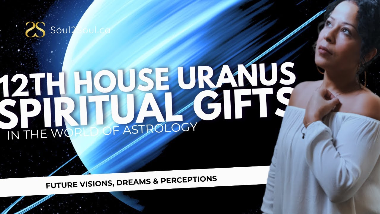 Spiritual Gifts of Uranus | 12th House Placement