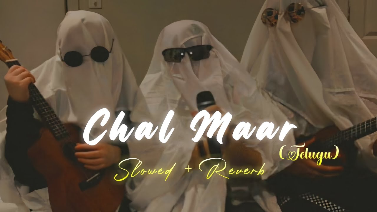 Chal Maar - (Slowed and Reverb) Telugu song |