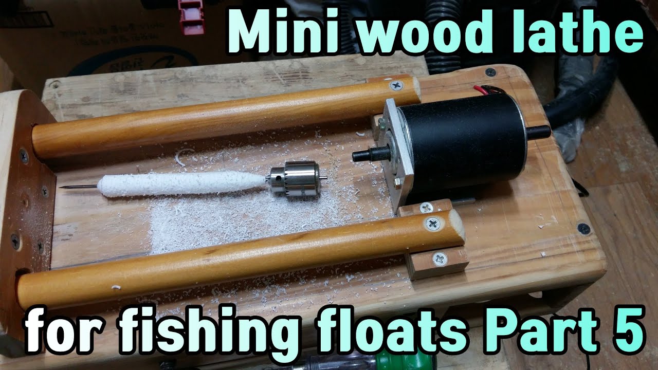 Mini wood lathe for fishing floats Part 5