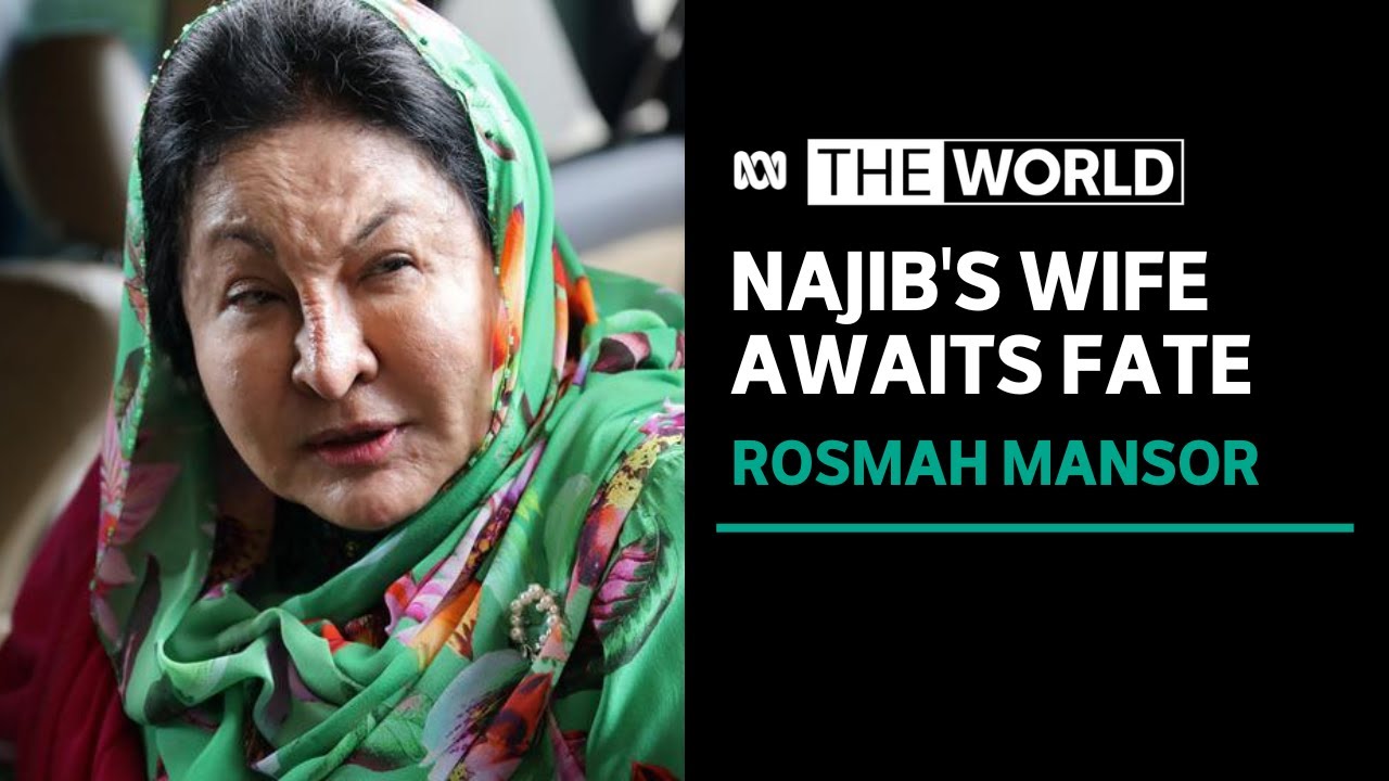 Former Malaysian PM Najib Razak's wife, Rosmah Mansor, awaits her fate in graft trial | The World