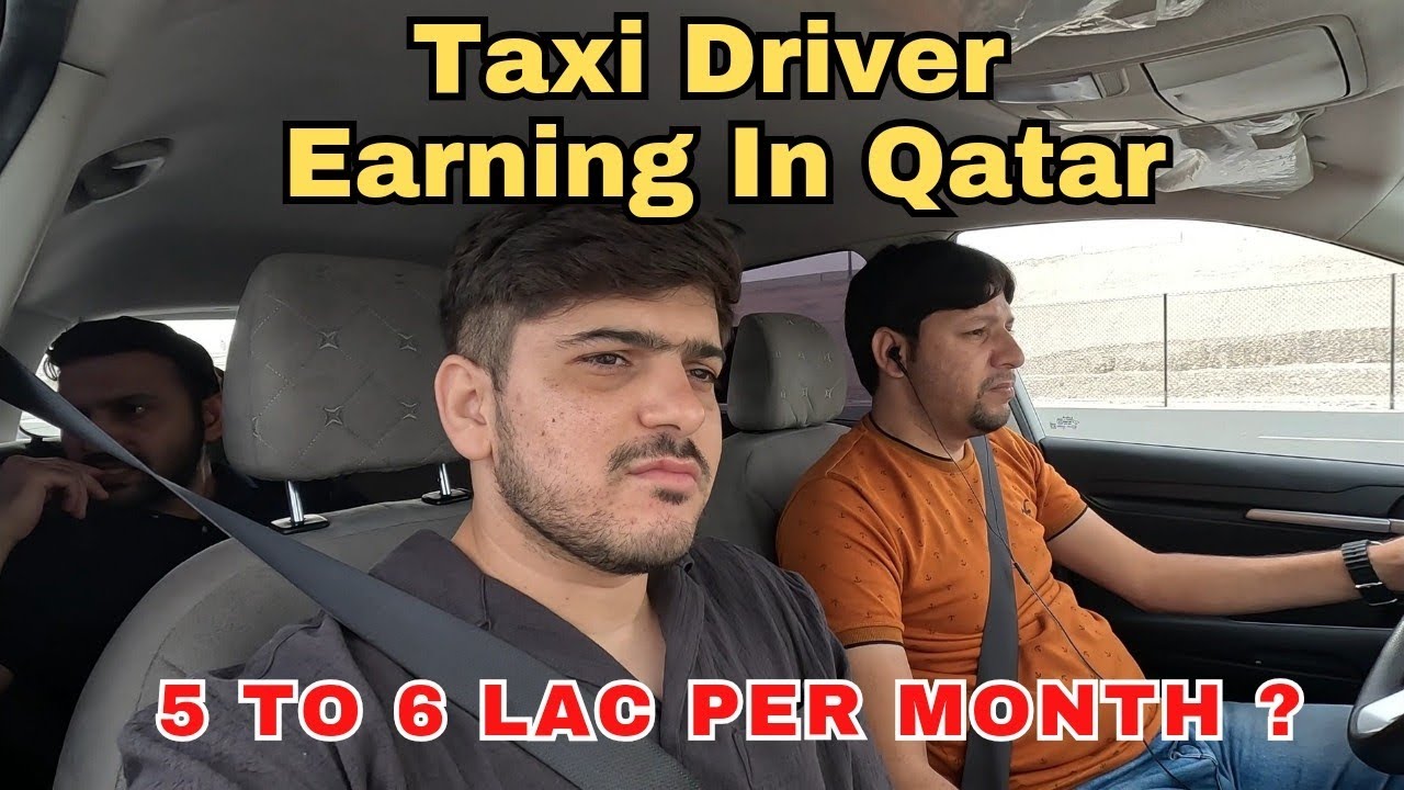 Taxi Driver Earnings in Qatar 5 To 6 Lac Per Month