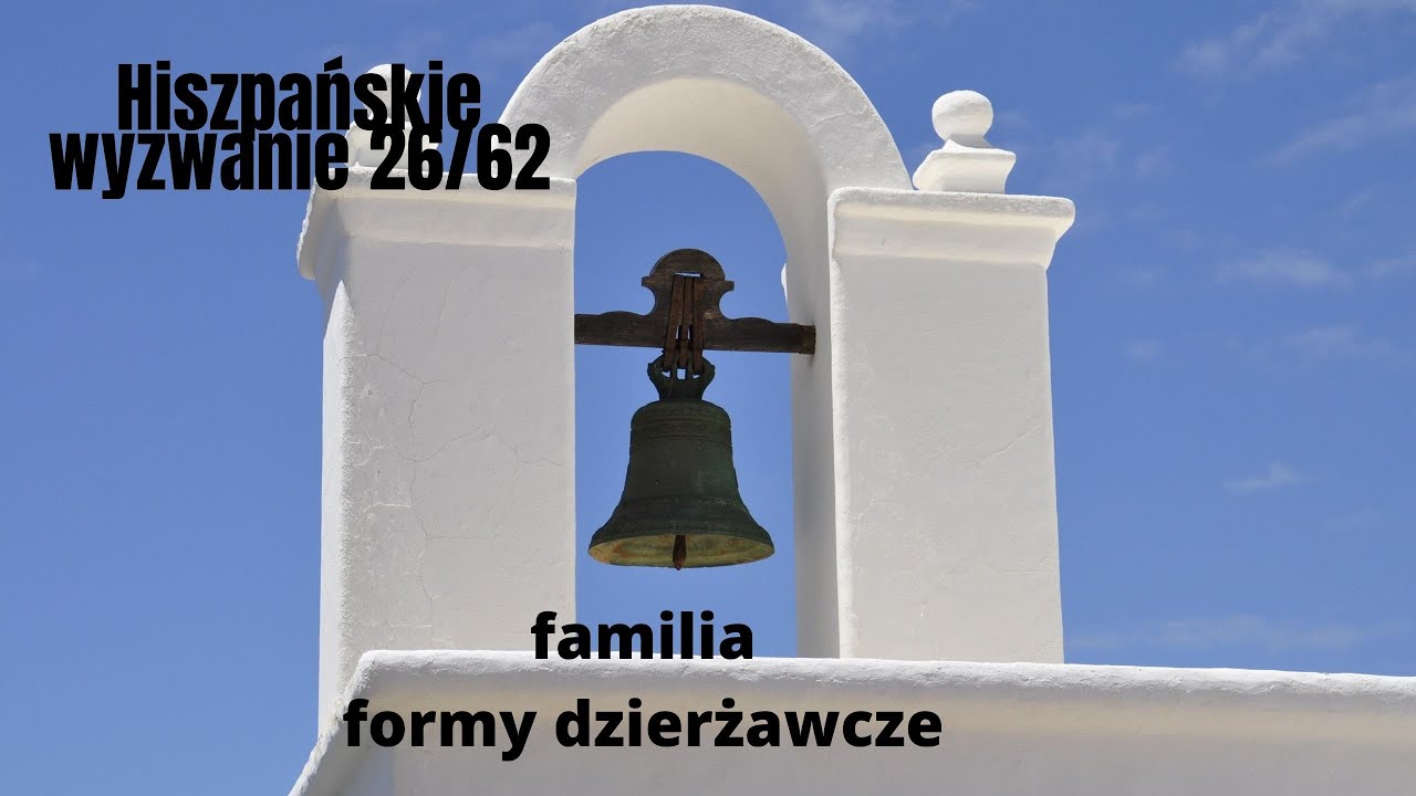 Hiszpański dla początkujących lekcja 26/62: Rodzina i formy dzierżawcze Hiszpańskie wyzwanie 62 dni.
