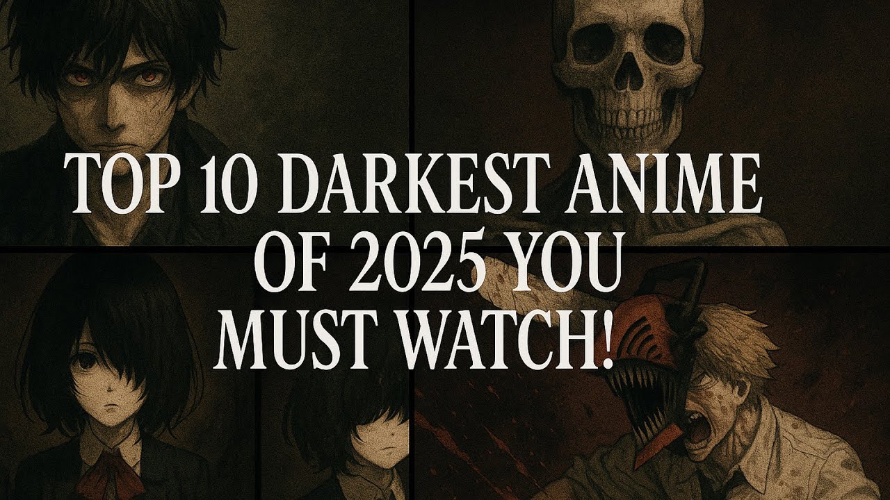 Top 10 Darkest Anime of 2025 You Must Watch!