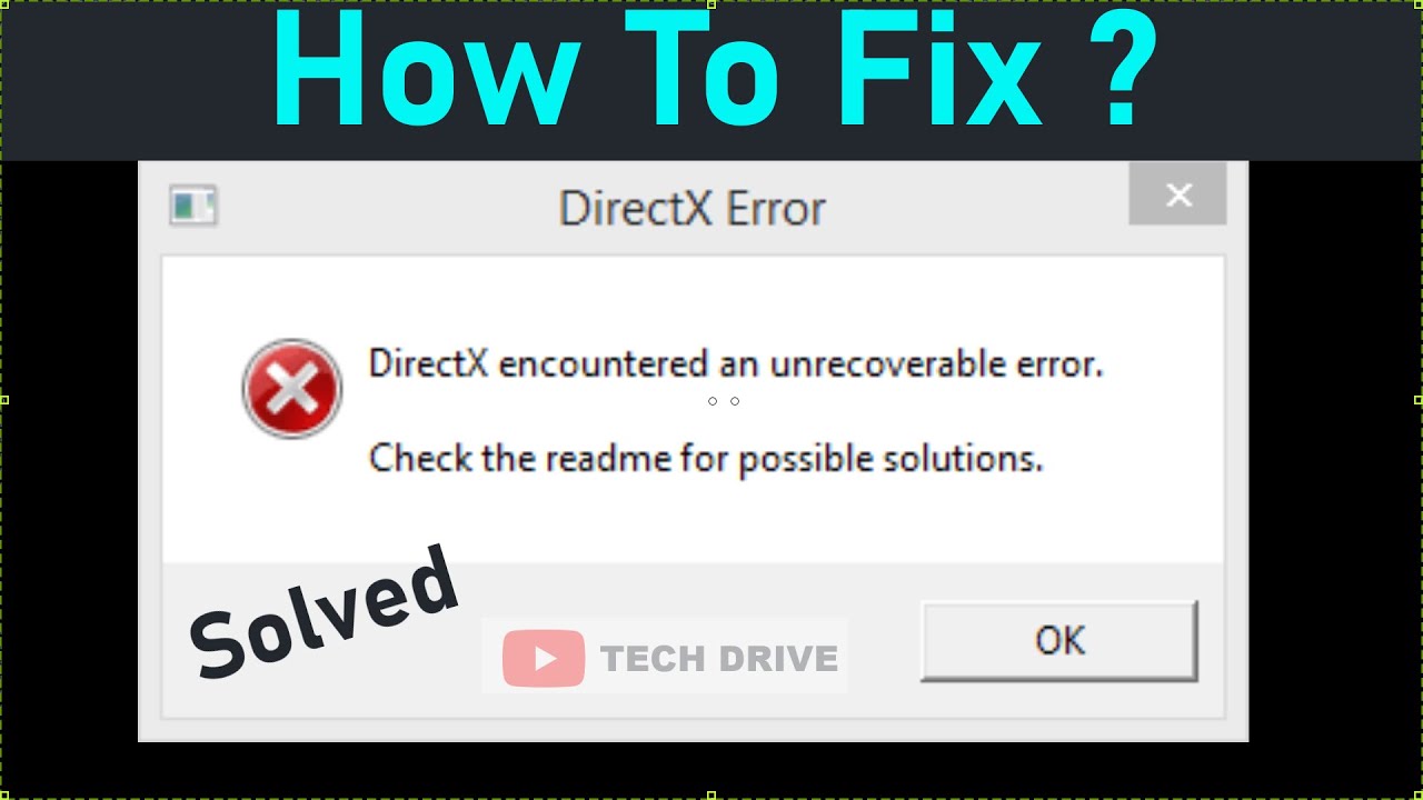 Fix DirectX Encountered An Unrecoverable Error. Check The Readme For Possible Solutions (solved)